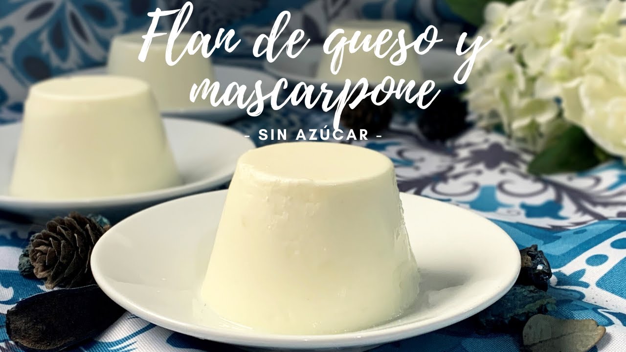 Flan de queso y mascarpone sin azúcar