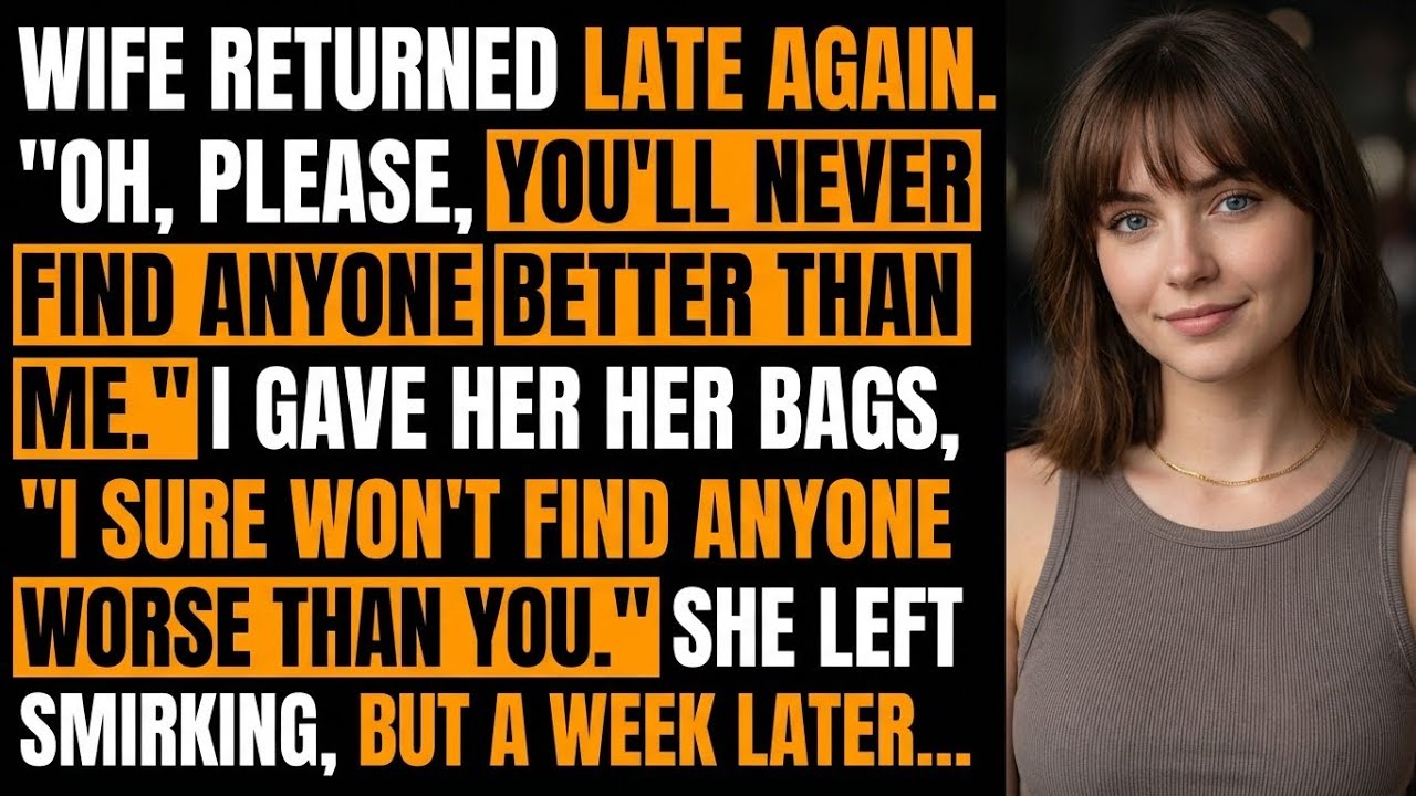 She Returned Late Again, Smirked, “Oh, Please, You’ll Never Find Anyone Better Than Me.” I Gave Her…