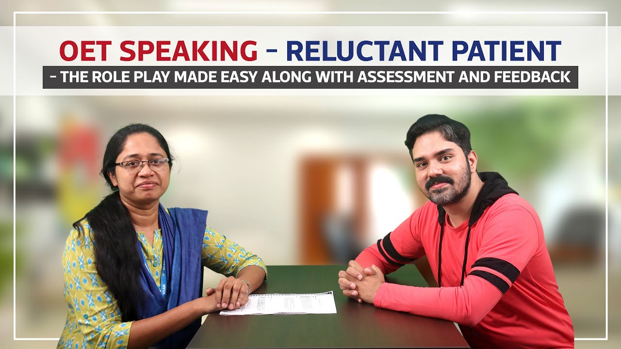 OET Speaking - Reluctant Patient- The role play made easy along with assessment and feedback