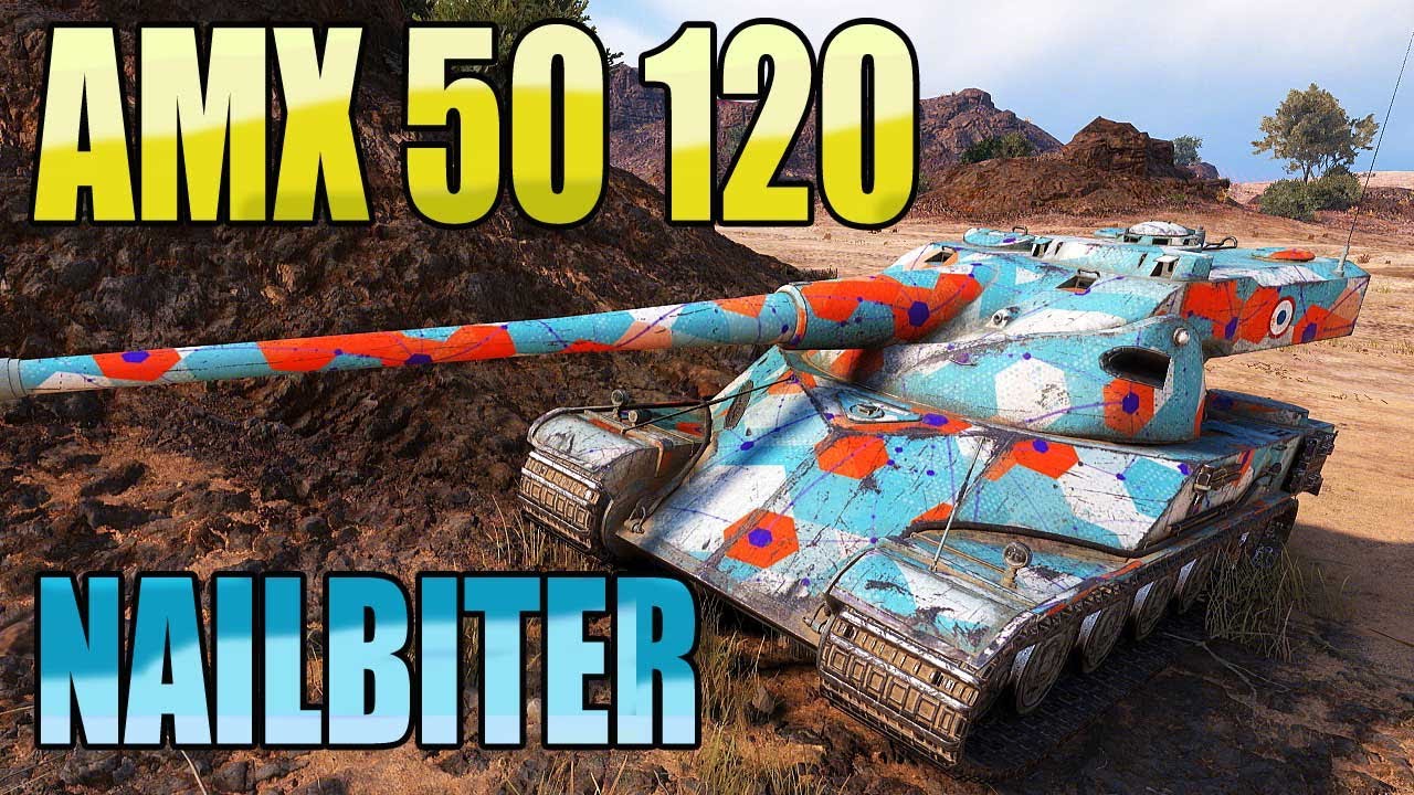 AMX 50 120: NAILBITER - World of Tanks