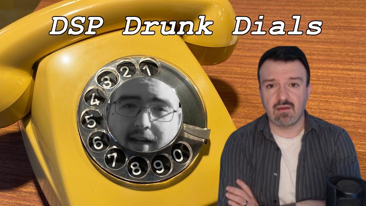 DSP Drunk Dials