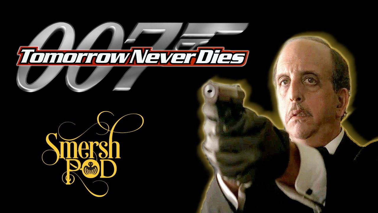Smersh Pod - Tomorrow Never Dies