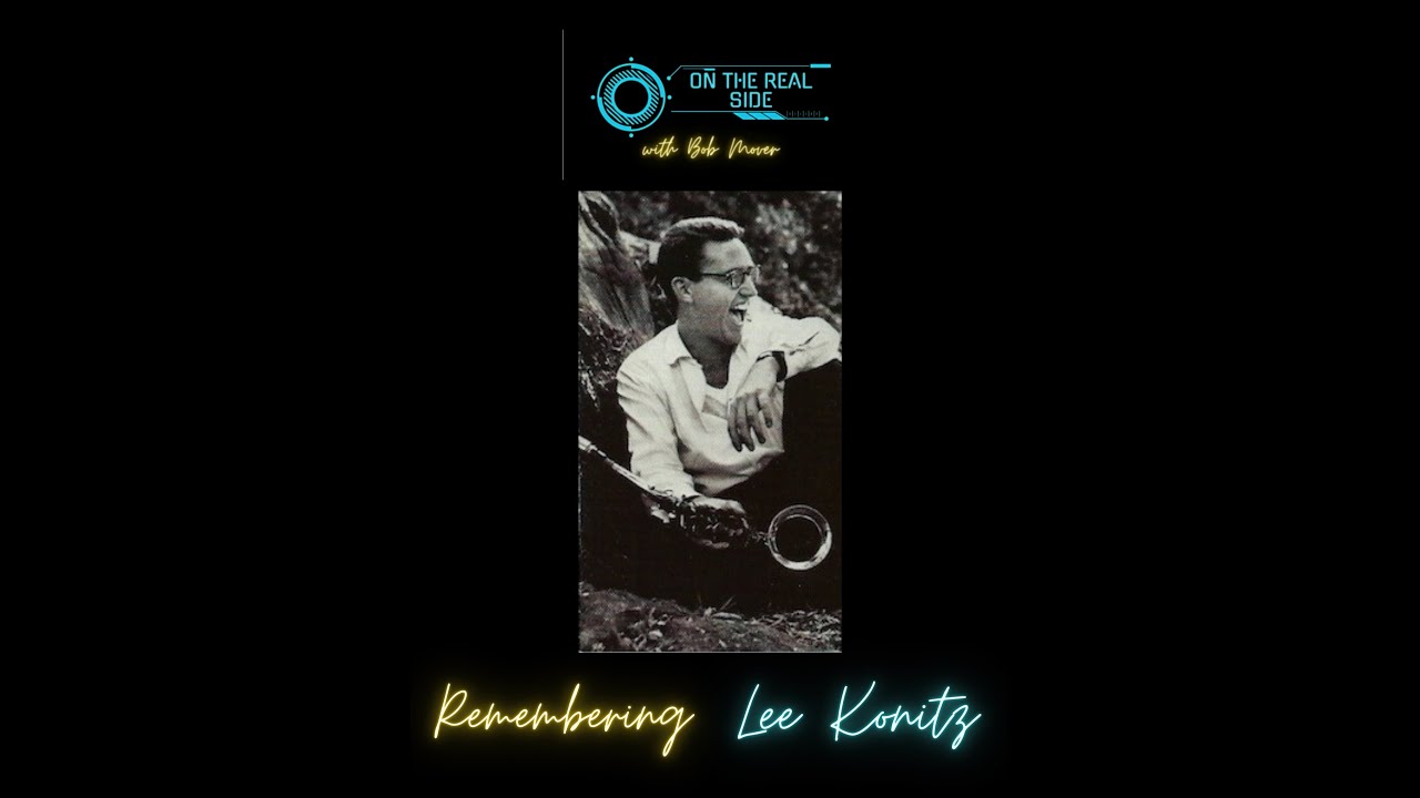 On The Real Side  -  Remembering Lee Konitz