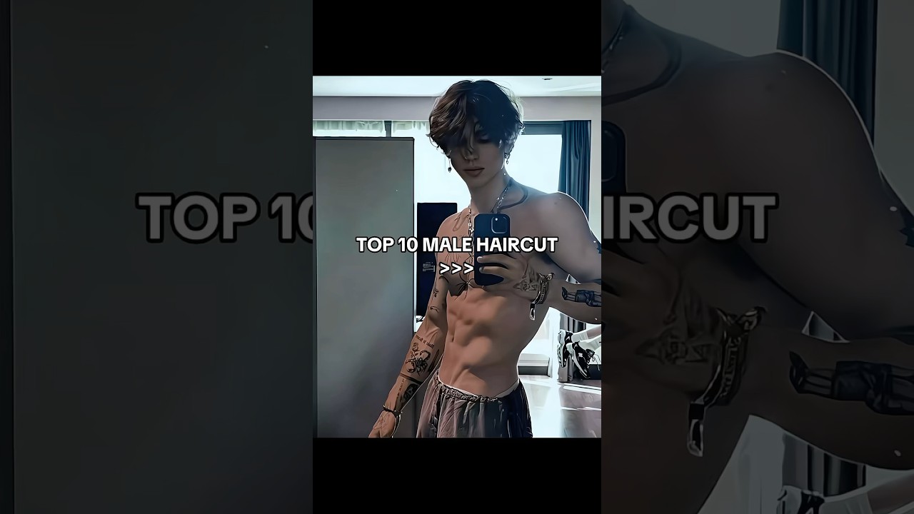 TOP 10 MALE HAIRCUT