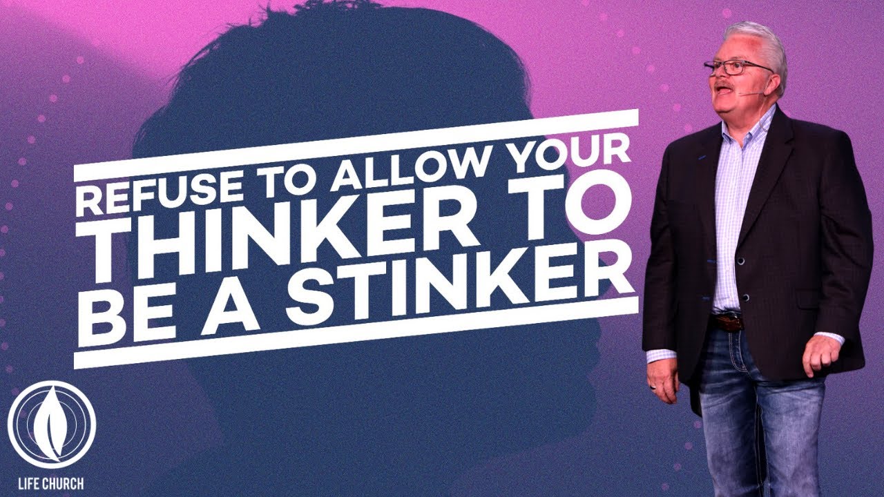 Refuse to Allow Your Thinker to be a Stinker// Pastor Eddie Turner