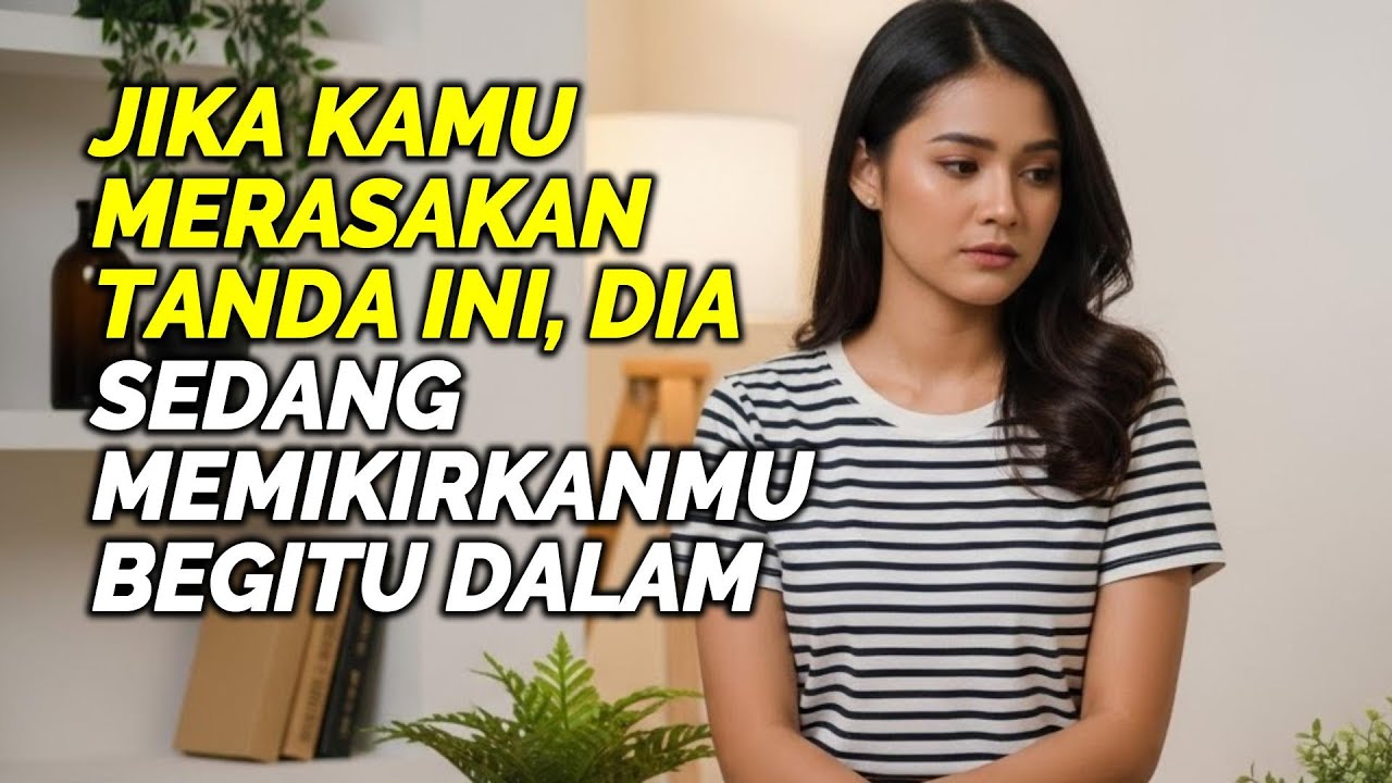 Jika Kamu Merasakan Tanda Ini, Dia Sedang Memikirkanmu Begitu Dalam