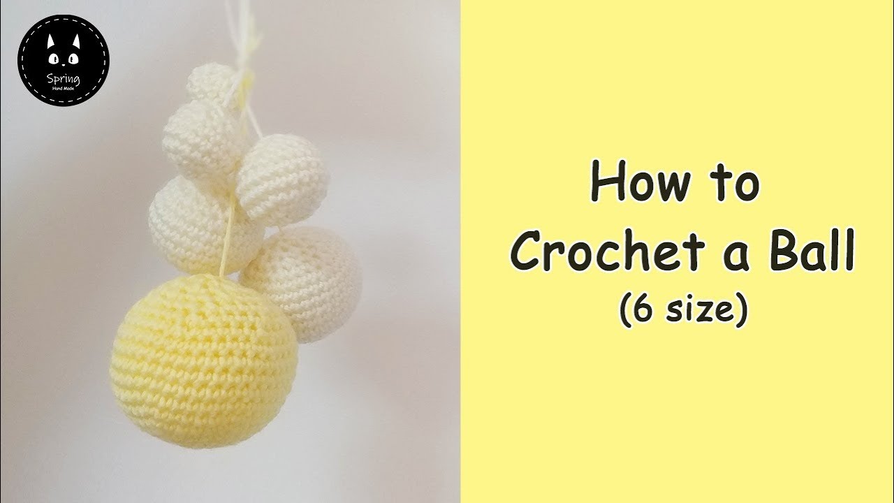 How to crochet a ball - 【钩针教程】圆球钩针详细教程-新手轻松可学（内附6个尺寸）