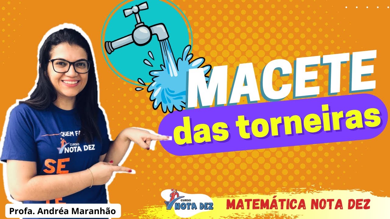 Matemática NOTA DEZ - Macete das torneiras