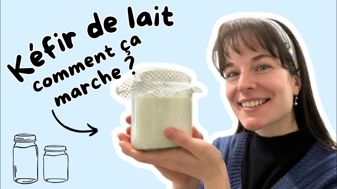 Le KÉFIR DE LAIT et les grains de kéfir : c'est quoi ? comment faire ?