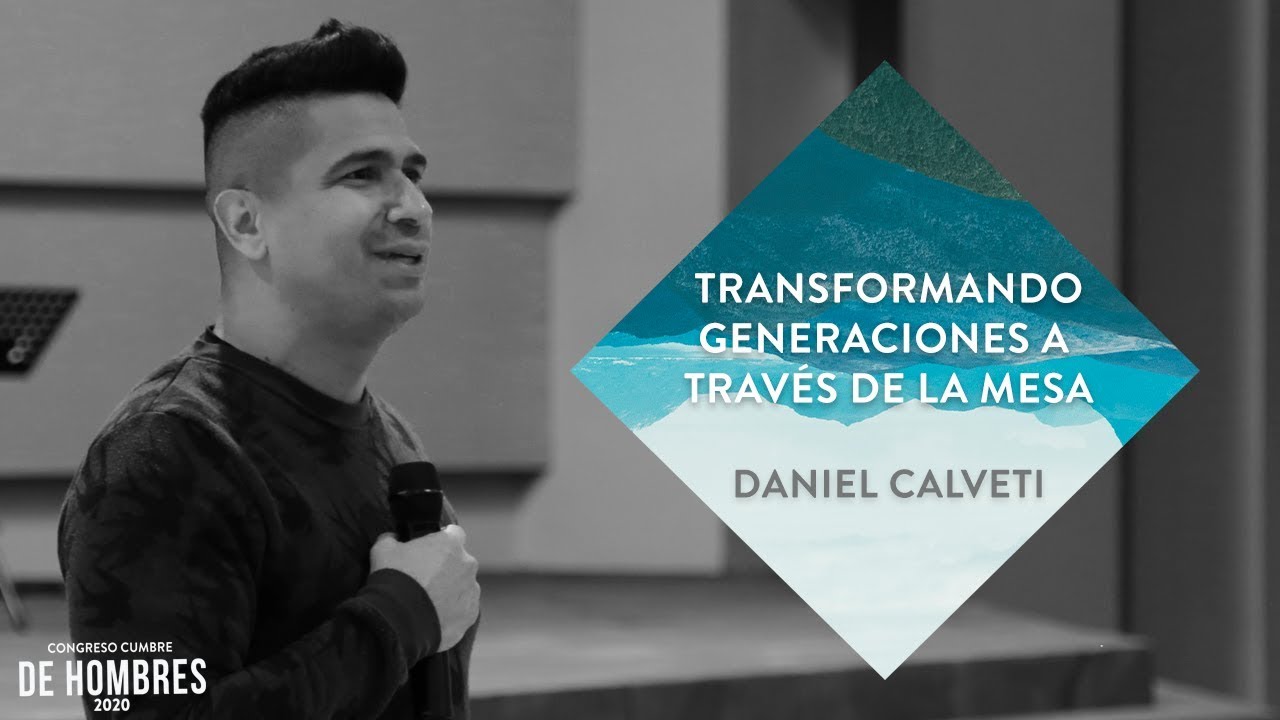 Transformando generaciones a través de la mesa - Daniel Calveti