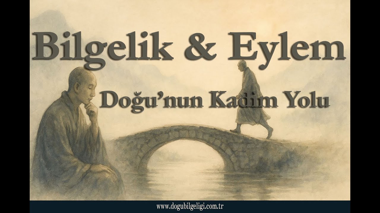 Bilgelik ve Eylem Dengesi: Doğu’nun Kadim Yolu