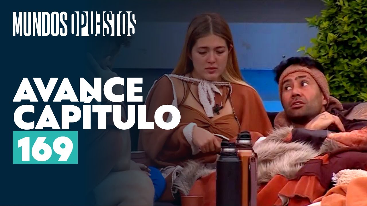Avance capítulo 169 | Mundos Opuestos