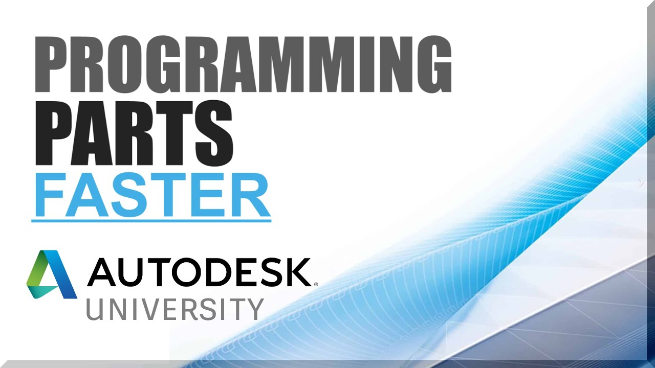 Best CAM Programming Tips for Rapid Prototyping 5-Axis Parts |  AutoDesk University 2019