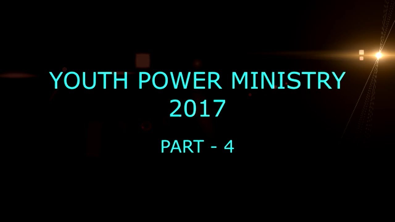 Youth Power Ministry 2017 (Part-4)