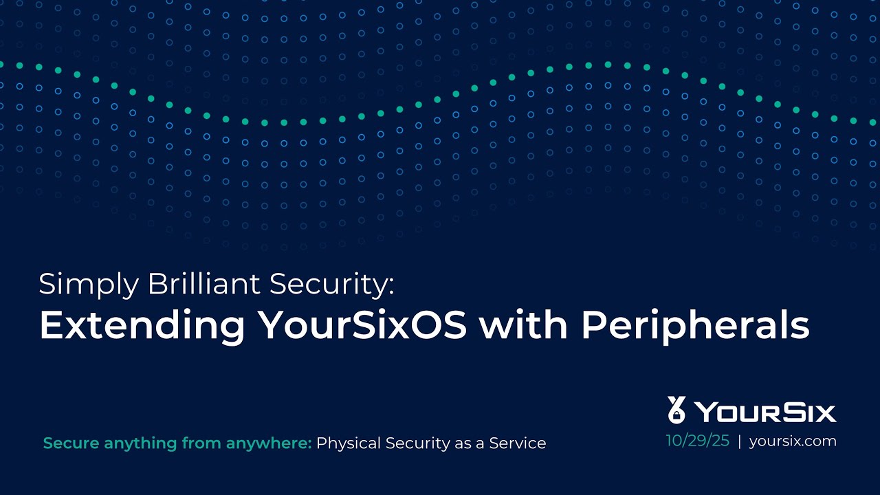 Simply Brilliant Security: Extending YourSixOS with Peripherals