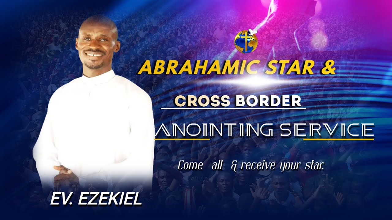 ABRAHAMIC STAR & CROSS BORDER ANOINTING SERVICE - 20.10.2024.