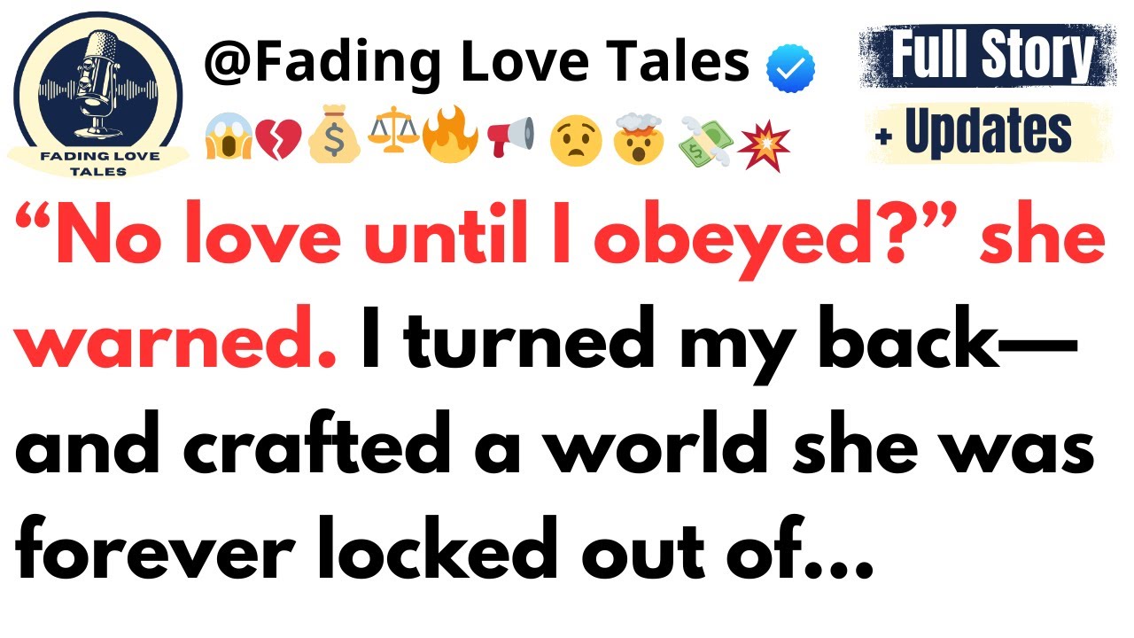 “No love until I obeyed?” she warned. I turned my back—and crafted a world she was ...