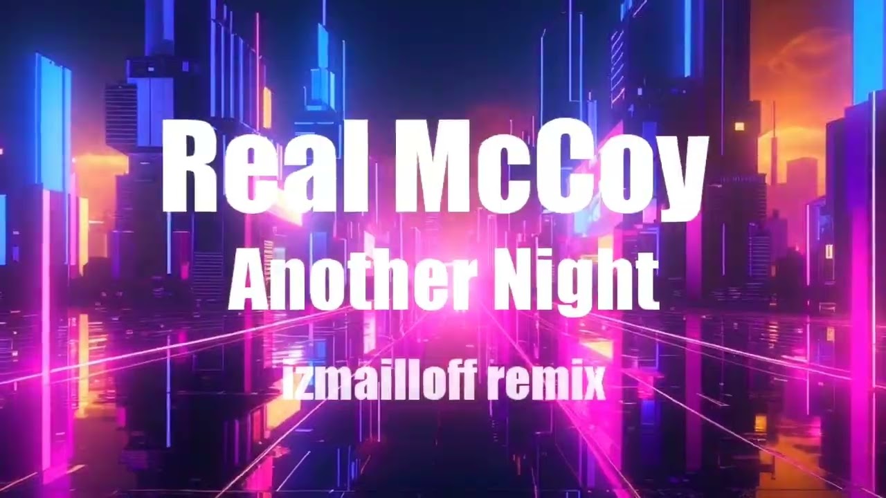 Real McCoy - Another Night (izmailloff remix)