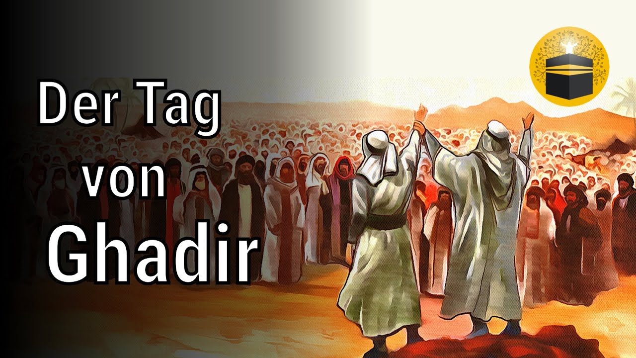 Was geschah am TAG von GHADIR KHUMM?