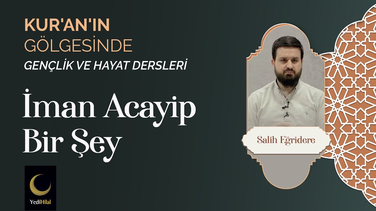Gençlik ve Hayat Dersleri 17. Bölüm | İman Acayip Bir Şey