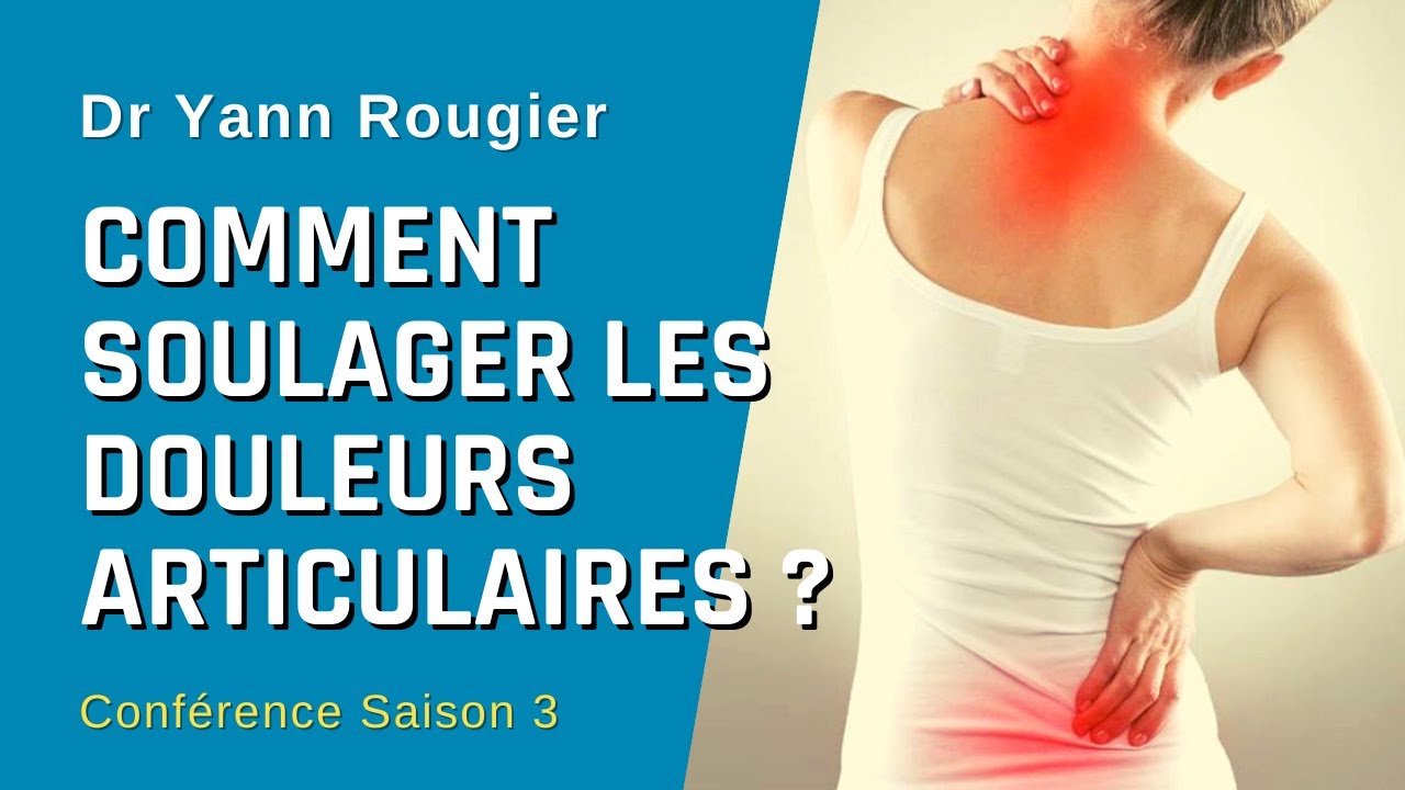 Soulager les douleurs articulaires et douleurs chroniques - S03E08