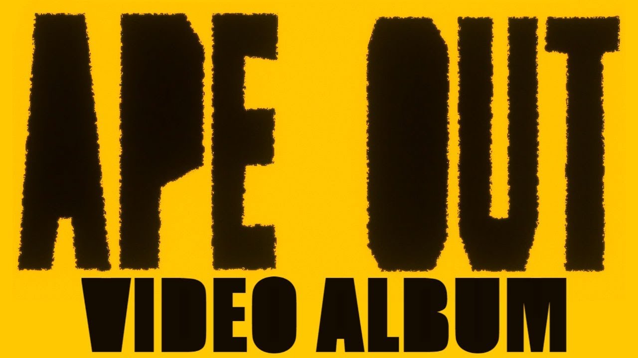 APE OUT Video Album Full Soundtrack