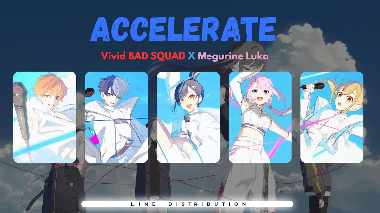 [Line Distribution] Accelerate – Vivid BAD SQUAD × Megurine Luka