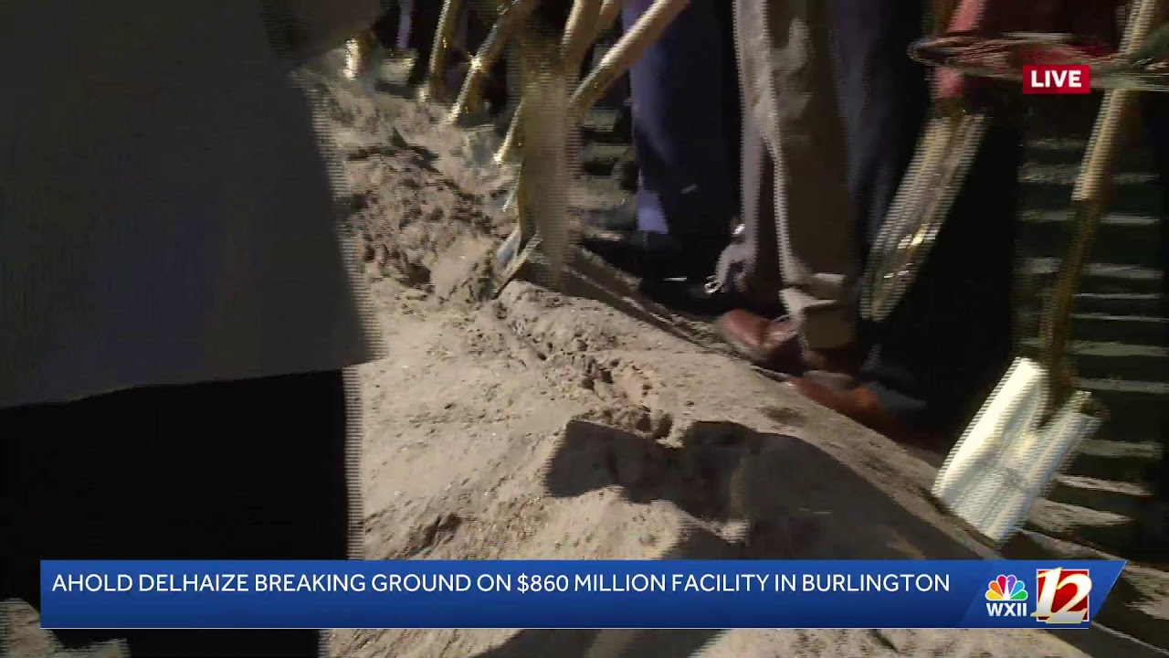 WATCH LIVE: Ahold Delhaize breaking ground on grocery distribution facility in Burlington