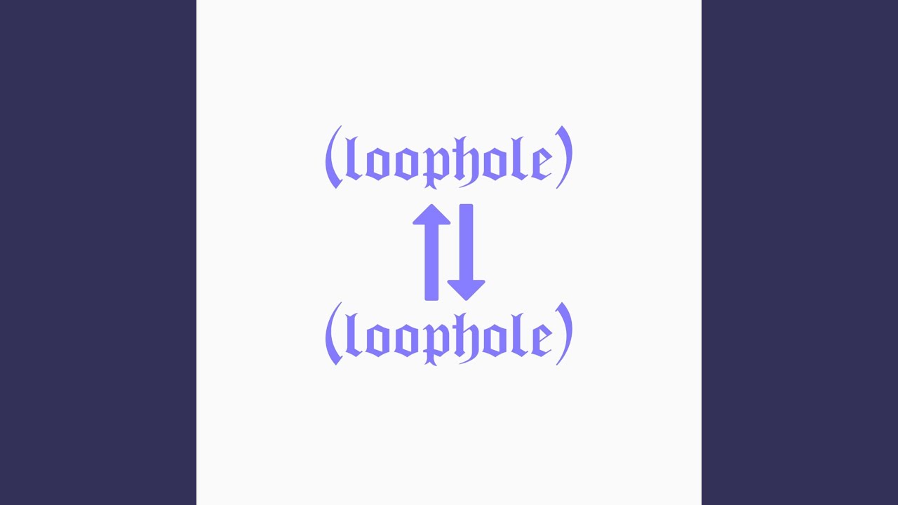 [loophole]