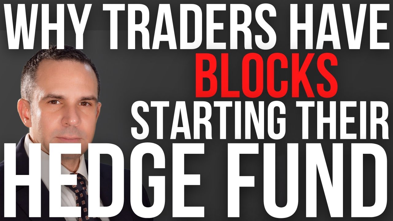 Why Traders Have Blocks Creating Their Hedge Fund - Doctor Hedge Fund