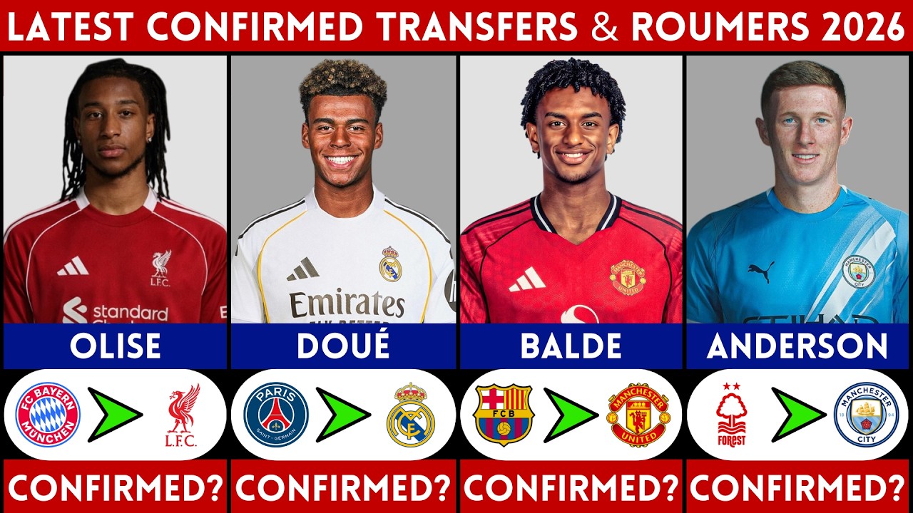 🚨 LATEST CONFIRMED TRANSFER AND RUMOURS 2026 | OLISE, DOUE, BALDE, ANDERSON......