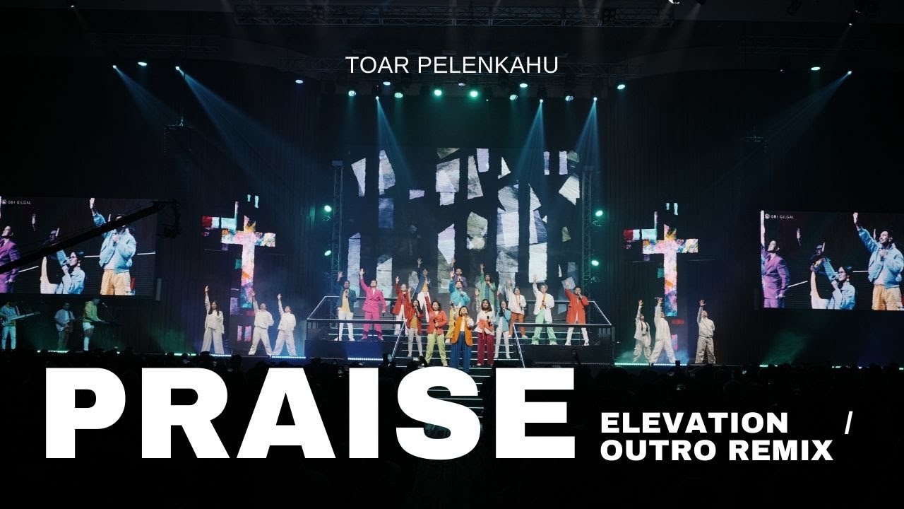 Praise (Elevation Worship) Cover with Outro Remix Toar Pelenkahu - Gilgal Resurrection Sunday