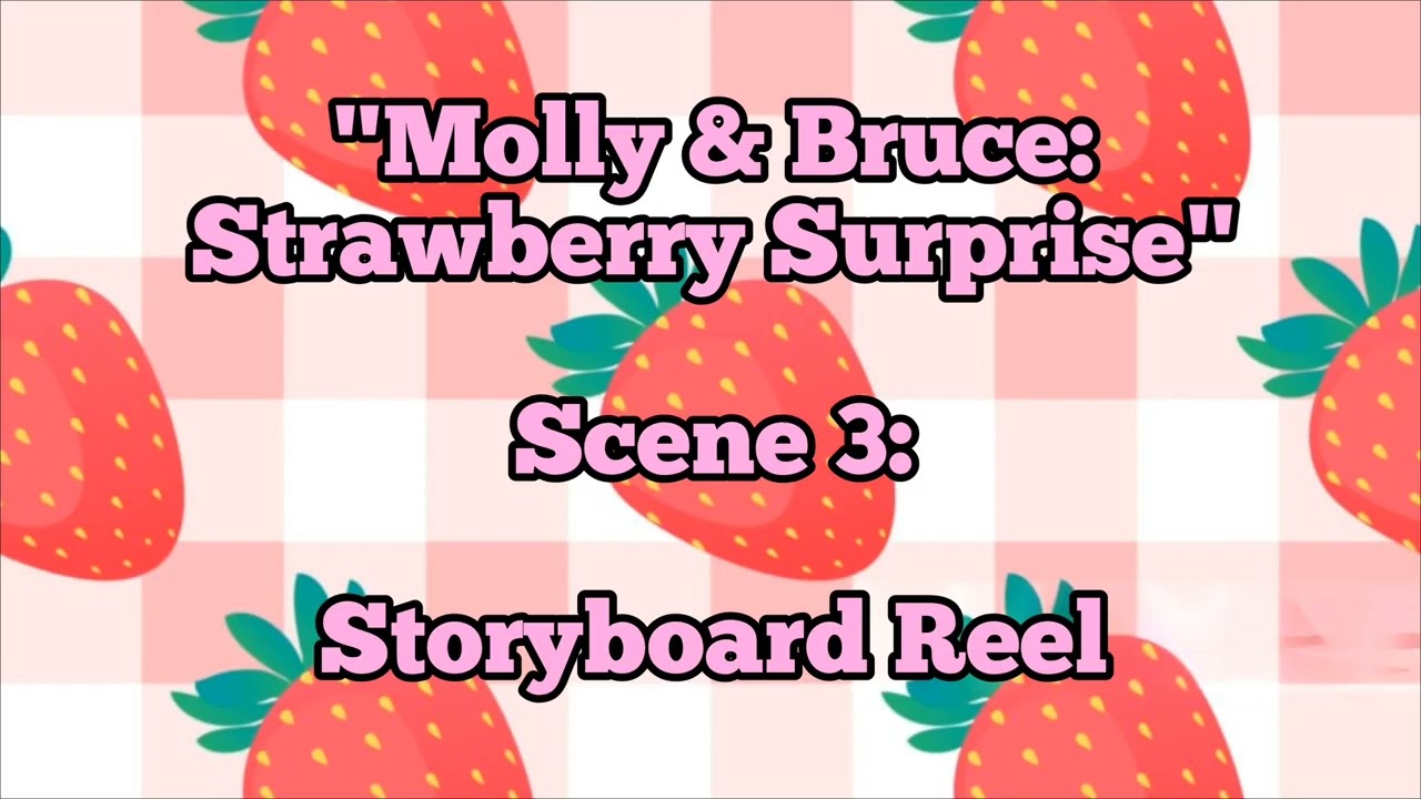 Molly & Bruce: Strawberry Surprise (Concept Art & Storyboard Reel)