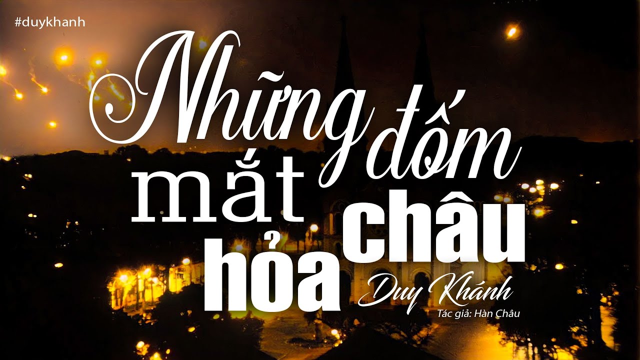 Những Đóm Mắt Hỏa Châu - Duy Khánh (Tác giả: Hàn Châu) | Nhạc Vàng Xưa Bất Hủ