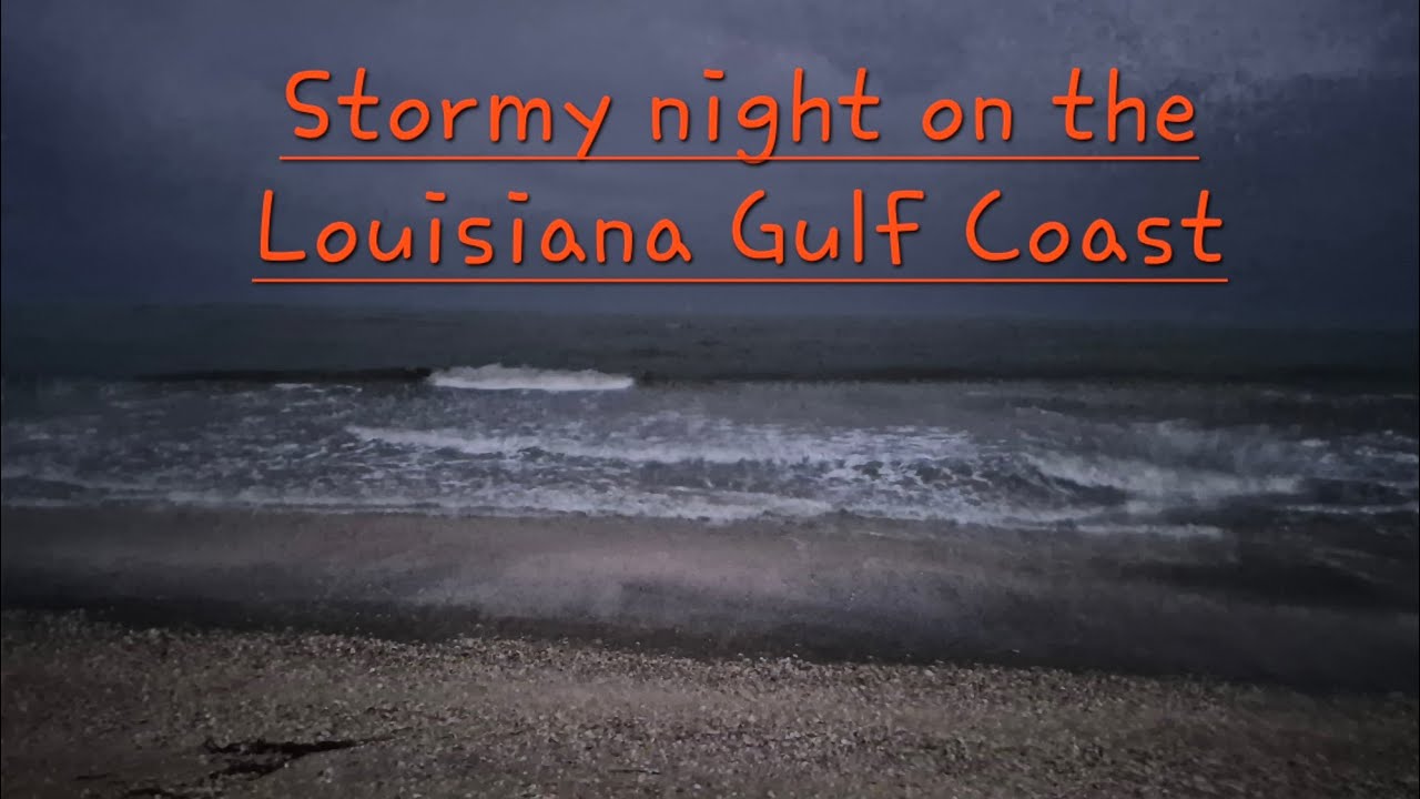 A stormy night with strong winds sweeping across the Louisiana Gulf Coast.