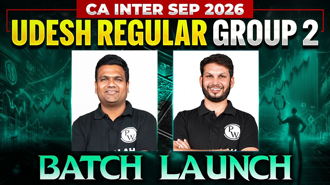 CA Inter Udesh Regular Group 2 Batch Launch For Sep 2026 Exams 🔥