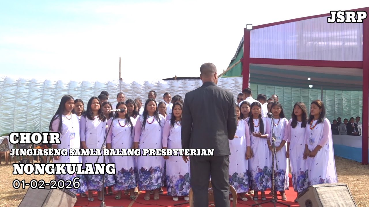 CHOIR JINGIASENG SAMLA BALANG PRESBYTERIAN NONGKULANG
