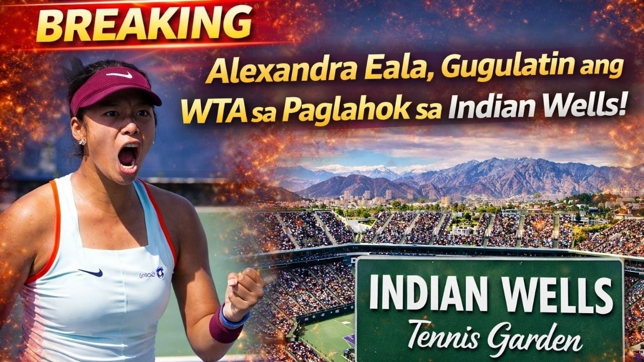 BREAKING: Alexandra Eala, Gugulatin ang WTA sa Paglahok sa Indian Wells!