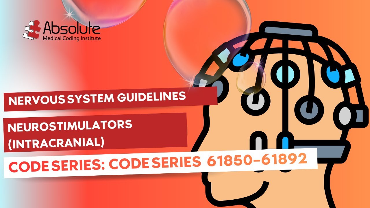 Nervous System —Surgery of the Skull Base Coding (Guidelines) [Code Series: 61850–61892]