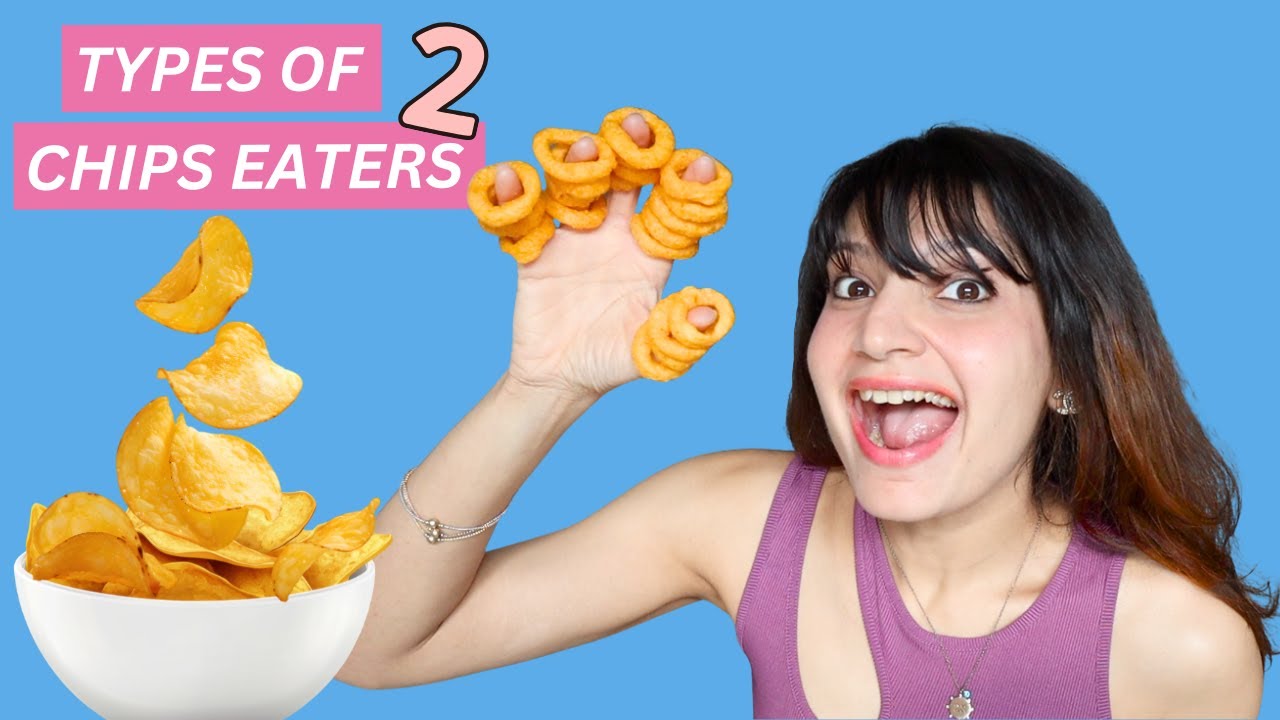 TYPES OF CHIPS EATERS 2 | Laughing Ananas