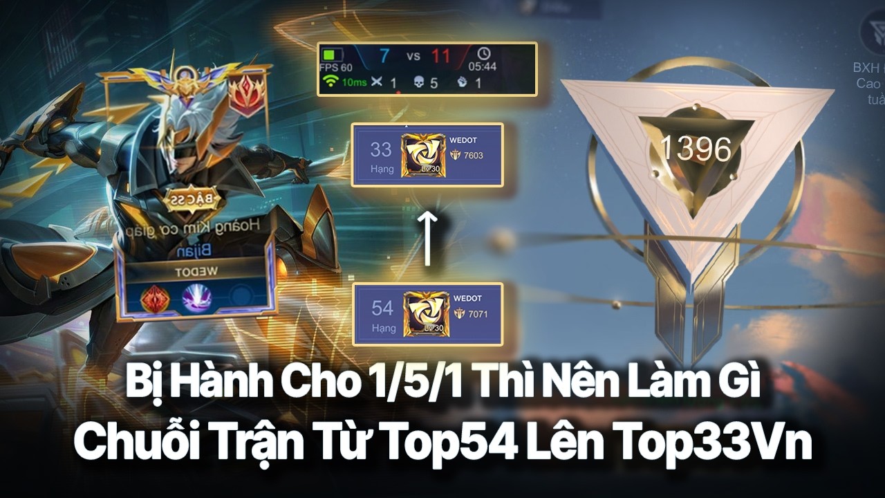 Bị Hành Cho 1/5/1 Thì Làm Gì | Chuỗi Trận Leo Từ Top54 Vn Lên Top33 Bijan Vn.....