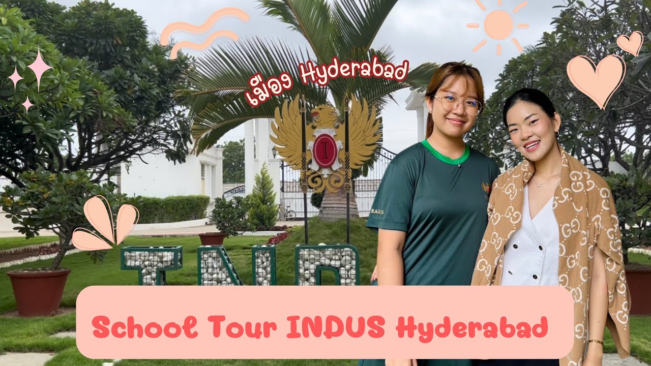 INFO x INDUS International School Hyderabad: พาชมโรงเรียนครั้งแรกของสาขา Hyderabad