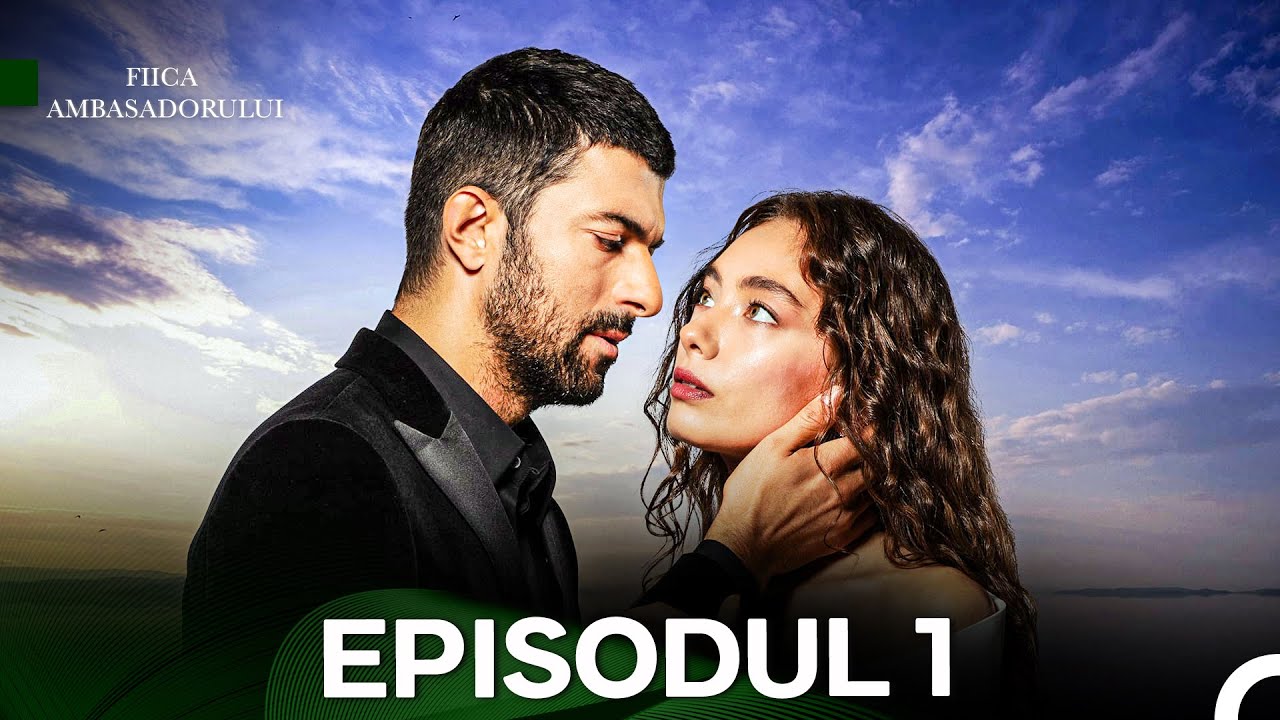 Fiica Ambasadorului Episodul 1