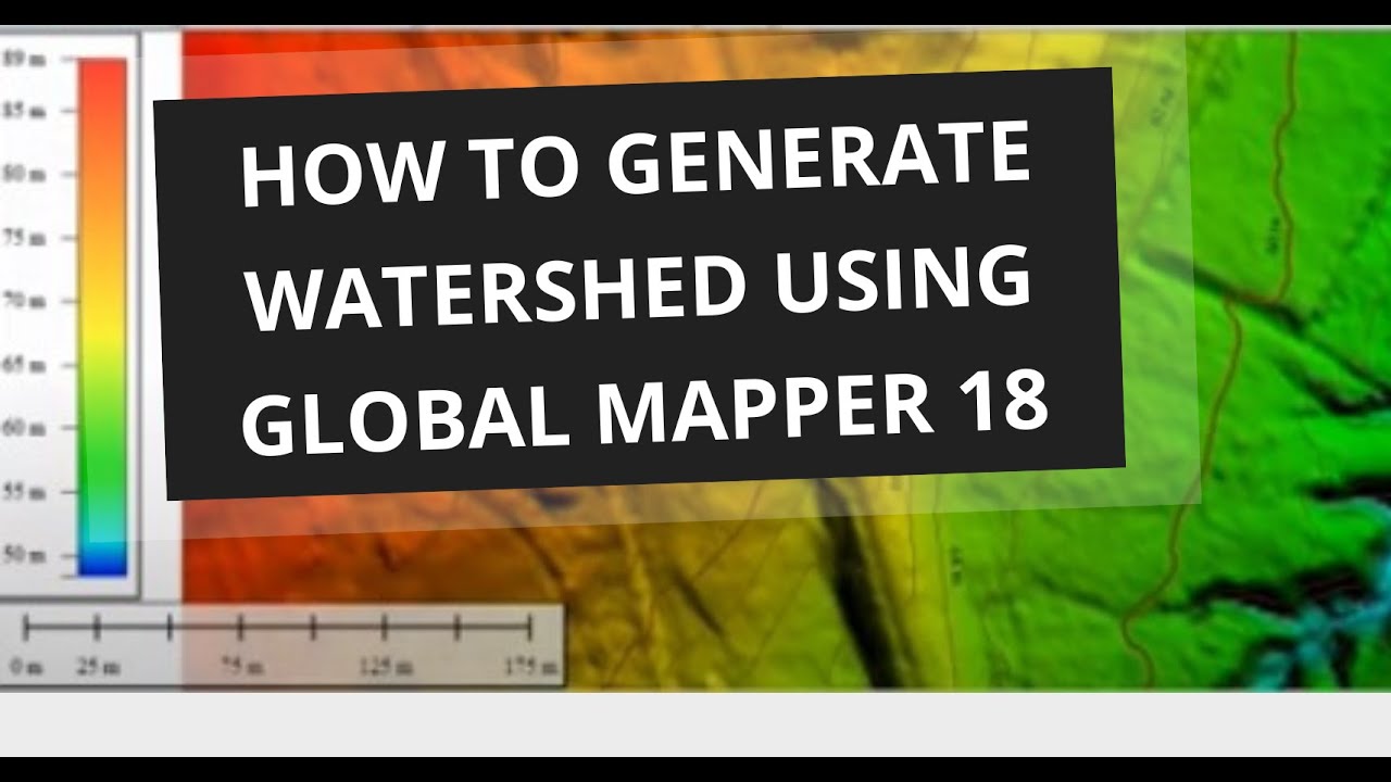 How to generate Watershed using Global Mapper 18
