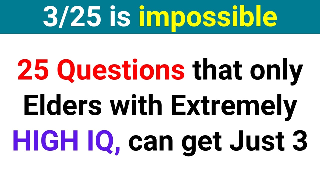 25 QUESTIONS THAT ONLY ELDERS WITH EXTREMELY HIGH IQ CAN GET JUST 3 | Trivia Quiz 196