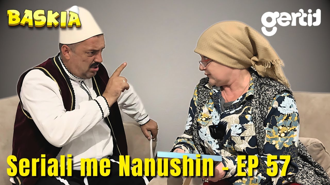 Seriali me Nanushin - Episodi 57 | Humor Shqip | Baskia