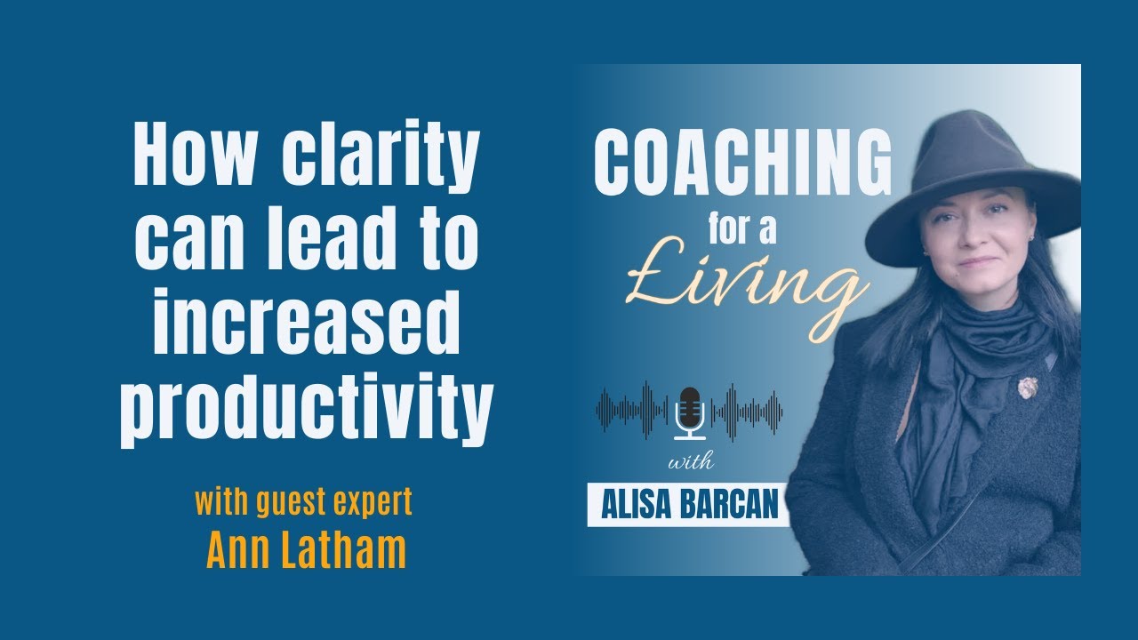 How Can Coaches Learn to and Help Their Clients Become More Productive? Interview with Ann Latham