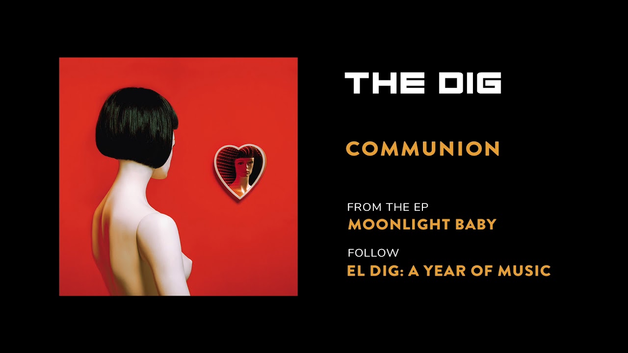 The Dig - Communion [Official Audio]