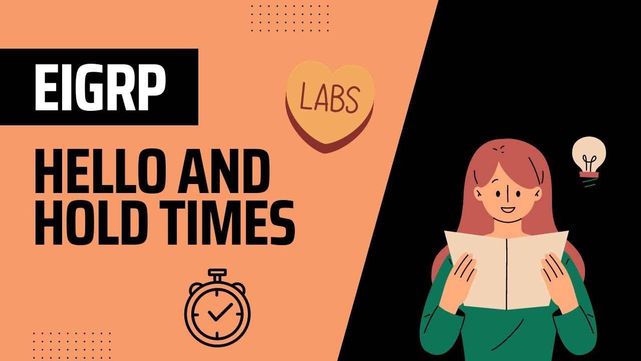 CCIE Enterprise Infrastructure - EIGRP Hello and Hold Timers