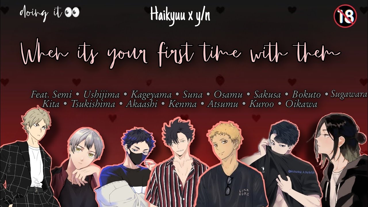 When It's Your First Time ♡ Haikyuu x Y/N ♡